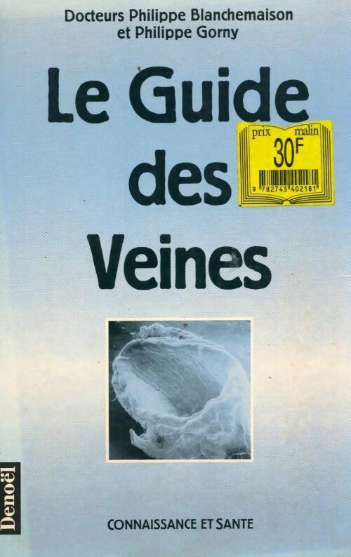 Le guide de vos veines - Dr Philippe Gorny, Philippe Blanchemaison - Livre