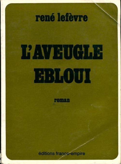 L'aveugle ébloui - René Lefèvre - Livre