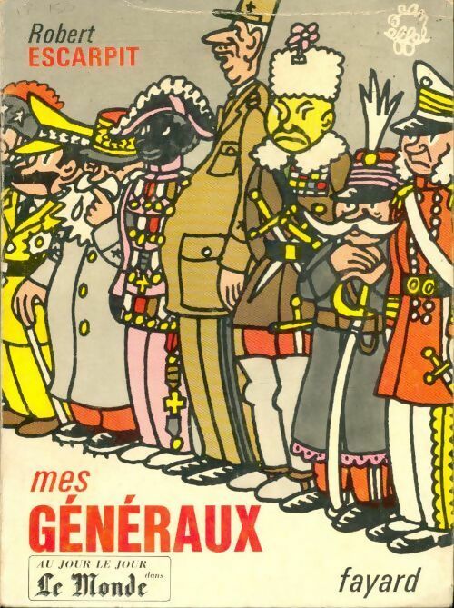 Mes généraux - Robert Escarpit - Livre