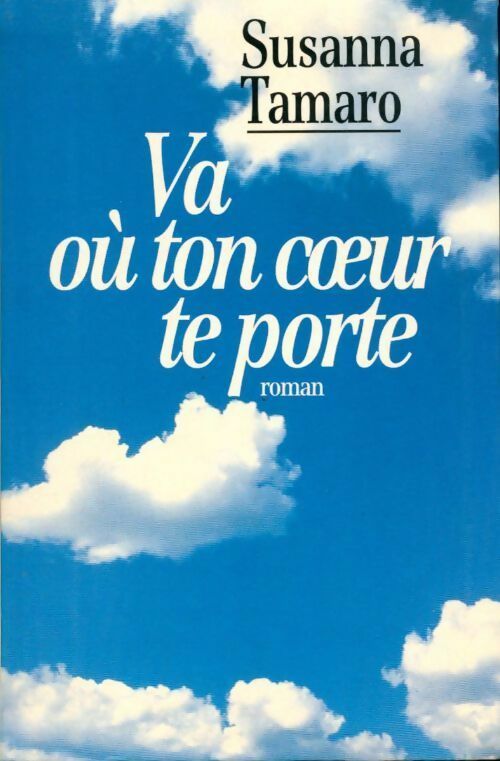 Va où ton coeur te porte - Suzanna Tamaro - Livre