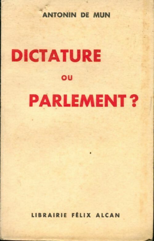 Dictature ou parlement ? - Antonin De Mun - Livre
