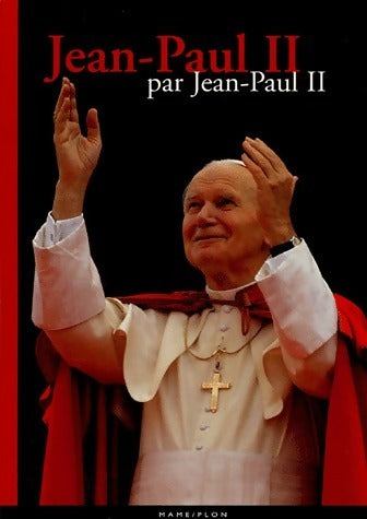 Jean-Paul II par Jean-Paul II - Jean-Paul II - Livre