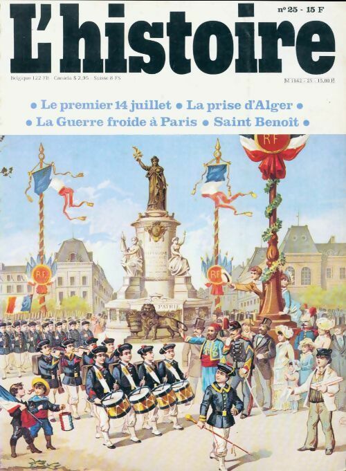 L'histoire n°25 : Le premier 14 juillet / La prise d'Alger / La guerre froide à Paris / Saint Benoît - Collectif - Livre