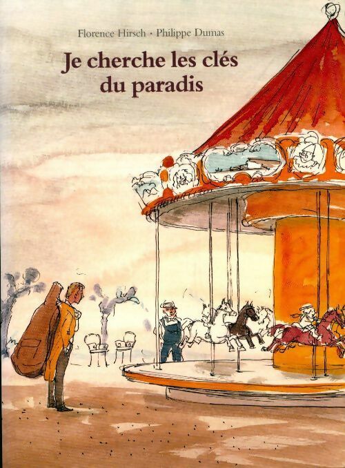 Je cherche les clés du paradis - Florence Hirsch - Livre