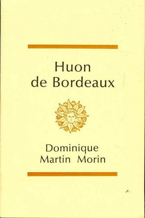Huon de Bordeaux - Dominique Martin Morin - Livre