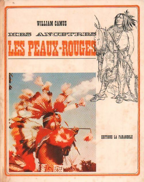 Mes ancêtres les peaux-rouges - William Camus - Livre