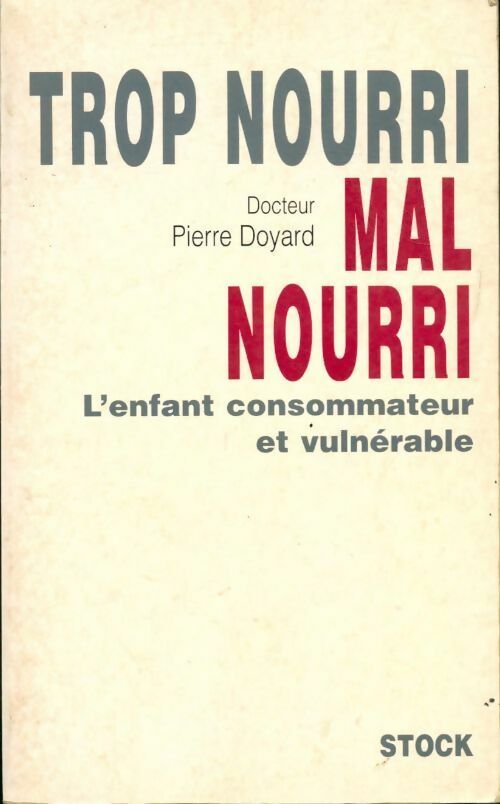 Trop nourri mal nourri - Pierre Doyard - Livre
