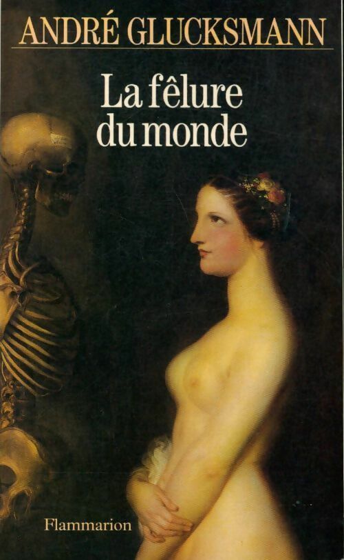La fêlure du monde - André Glucksmann - Livre