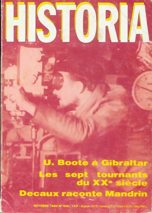 Historia n°466 : U-Boote à Gibraltar / Les sept tournants du XXe siècle - Collectif - Livre