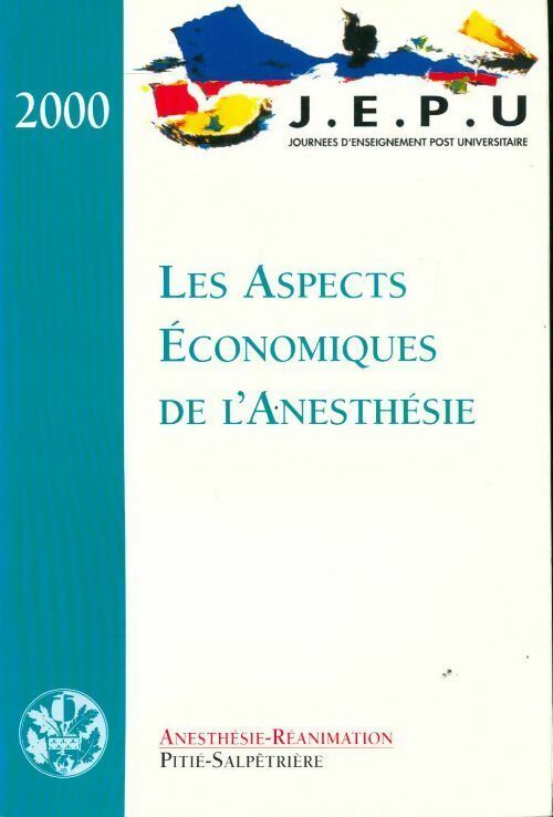 Les aspects économiques de l'anesthésie 2000 - Collectif - Livre