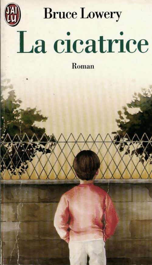 La cicatrice - Bruce Lowery - Livre