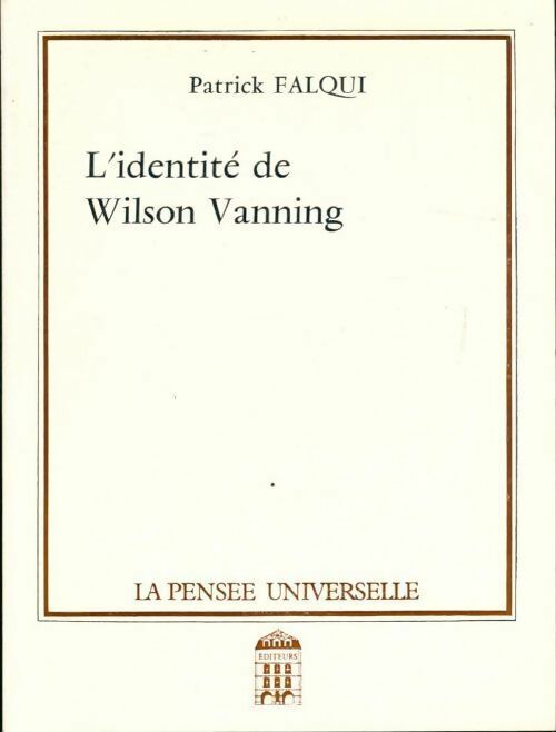 L'identité de Wilson Vanning - Patrick Falqui - Livre