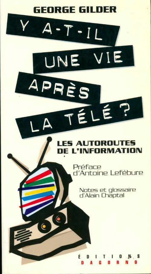 Y a-t-il une vie après la télé ? - George Gilder - Livre