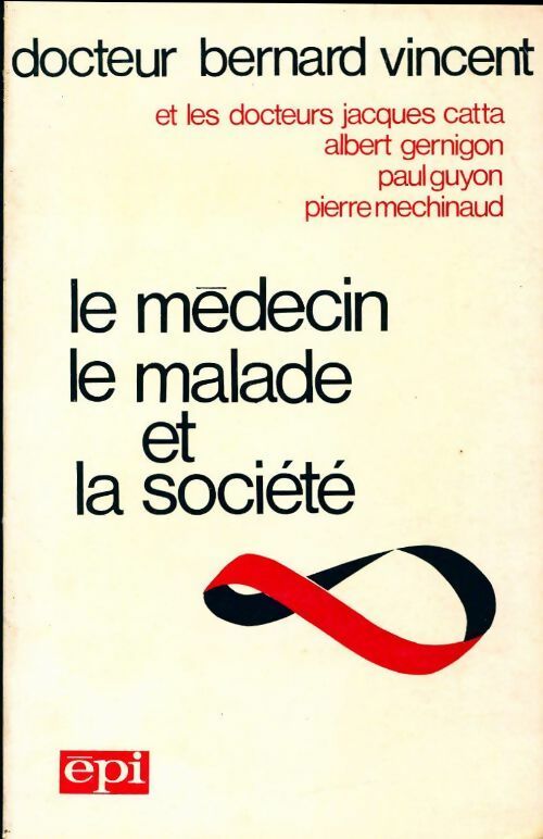 Le médecin, le malade et la société - Bernard Vincent - Livre