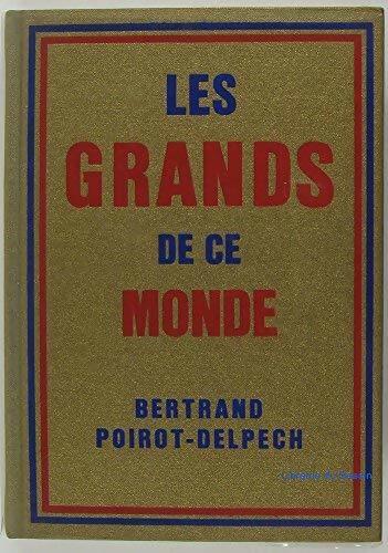Les grands de ce monde - Bertrand Poirot-Delpech - Livre