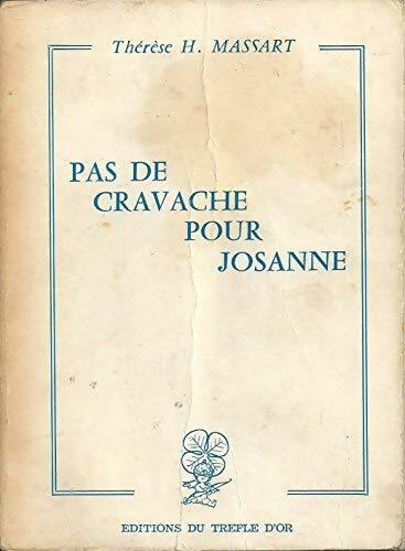 Pas de cravache pour Josanne - Thérèse Massart - Livre