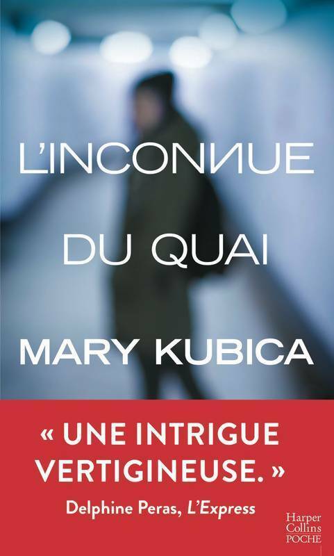 L'inconnue du quai - Mary Kubica - Livre
