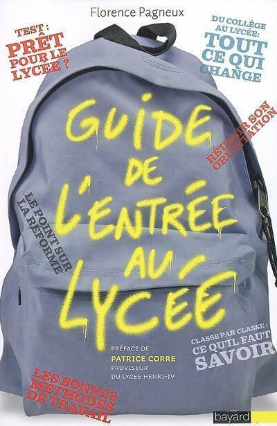 Guide de l'entrée au lycée - Florence Pagneux - Livre