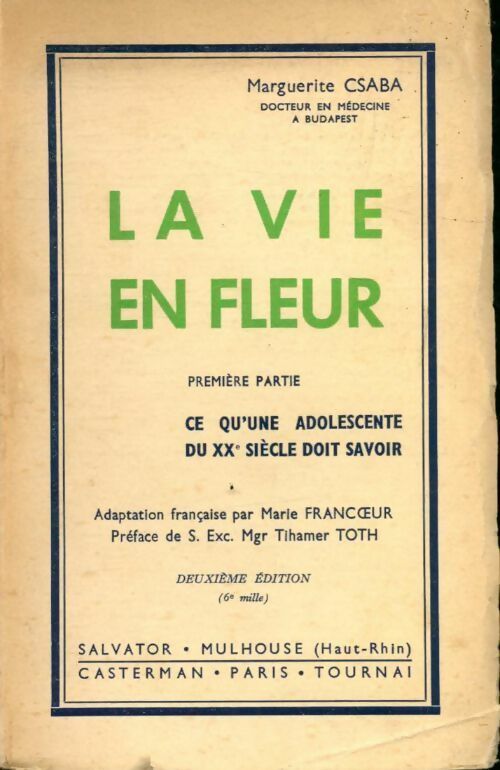 La vie en fleur Tome I : Ce qu'une adolescente du XXe siècle doit savoir - Marguerite Csaba - Livre