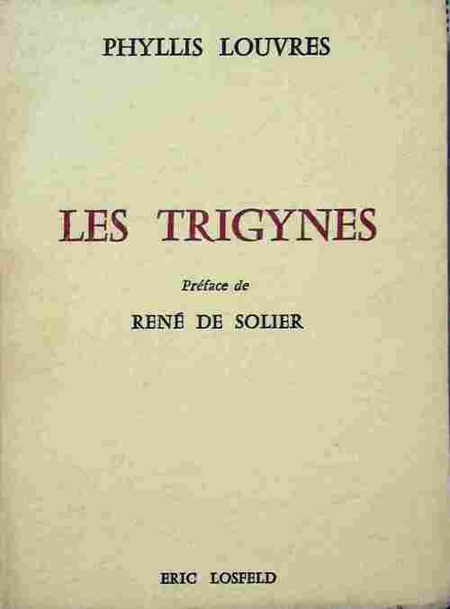 Les trigynes - Phyllis Louvres - Livre