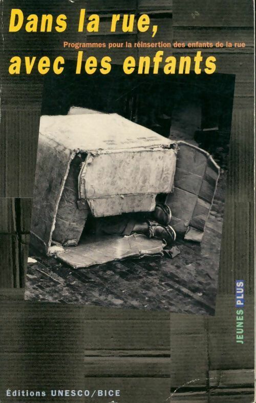 Dans la rue avec les enfants. Programmes pour la réinsertion des enfants de la rue - Collectif - Livre