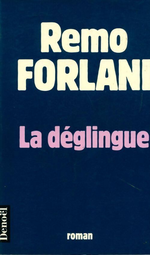 La déglingue - Remo Forlani - Livre