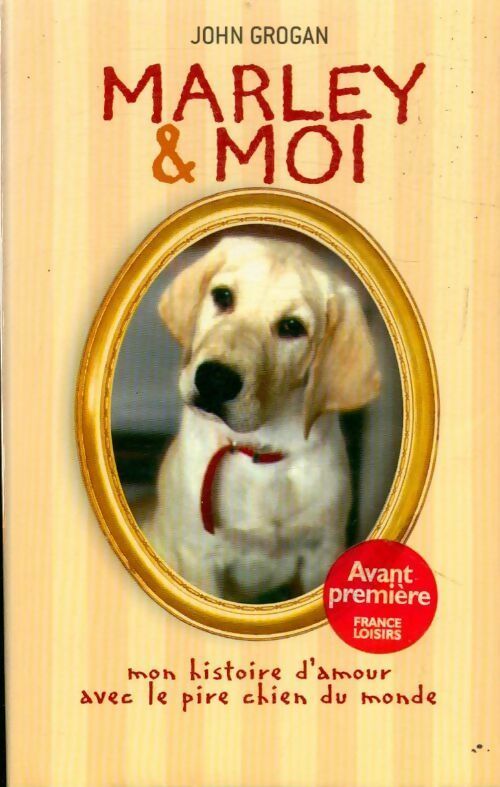 Marley et moi - John Grogan - Livre