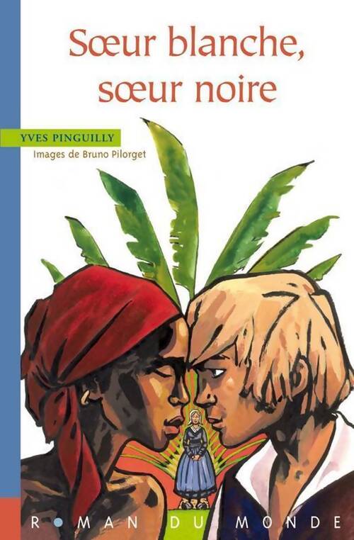 Soeur blanche, soeur noire - Yves Pinguilly - Livre