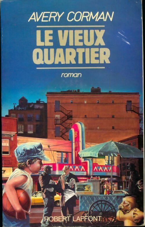 Le vieux quartier - Avery Corman - Livre