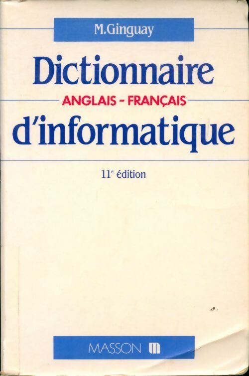 Dictionnaire d'informatique Anglais-français - Michel Ginguay - Livre
