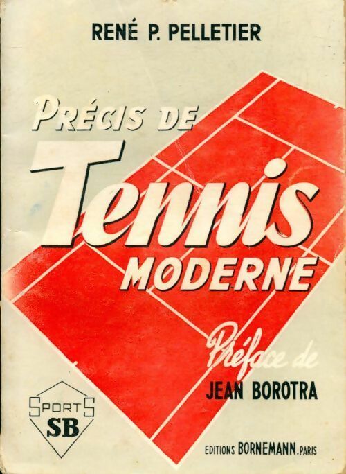 Précis de tennis moderne - René P. Pelletier - Livre