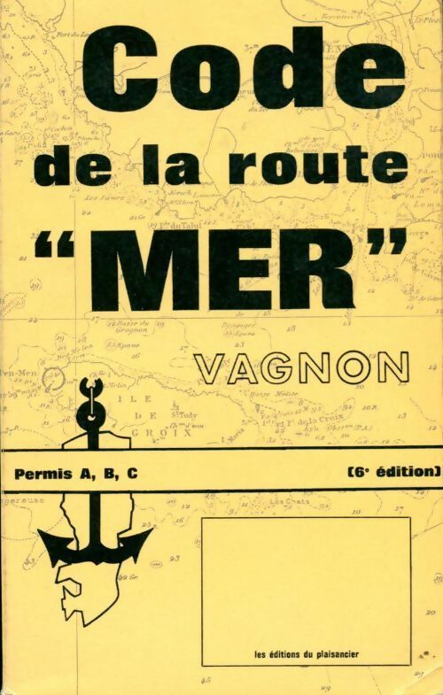 Code de la route mer Permis A,B, C - Henri Vagnon - Livre