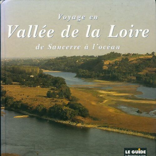 Voyage en vallée de la Loire de Sancerre à l'océan - Luc Helen - Livre