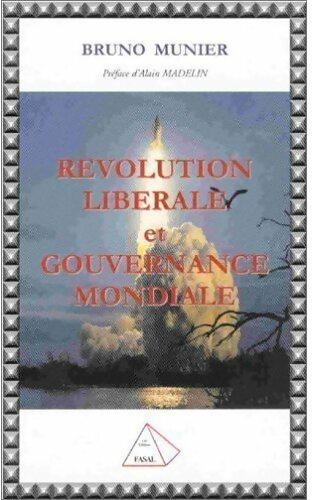 Révolution libérale et gouvernance mondiale - Bruno Munier - Livre