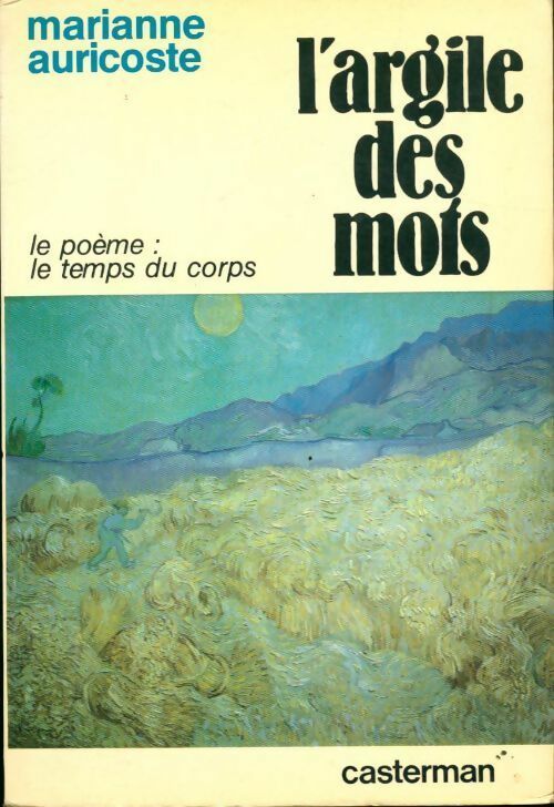 L'argile des mots. Le poème : le temps du corps - Marianne Auricoste - Livre