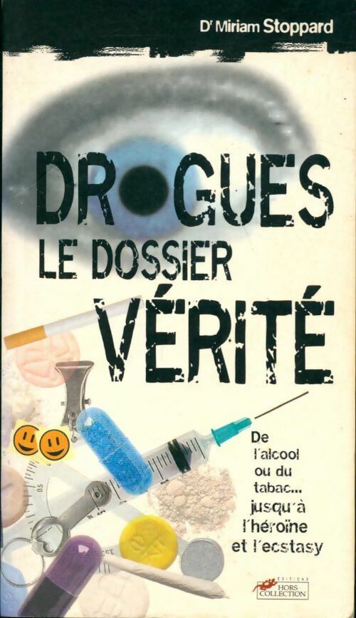 Drogues, le dossier vérité - Miriam Stoppard - Livre