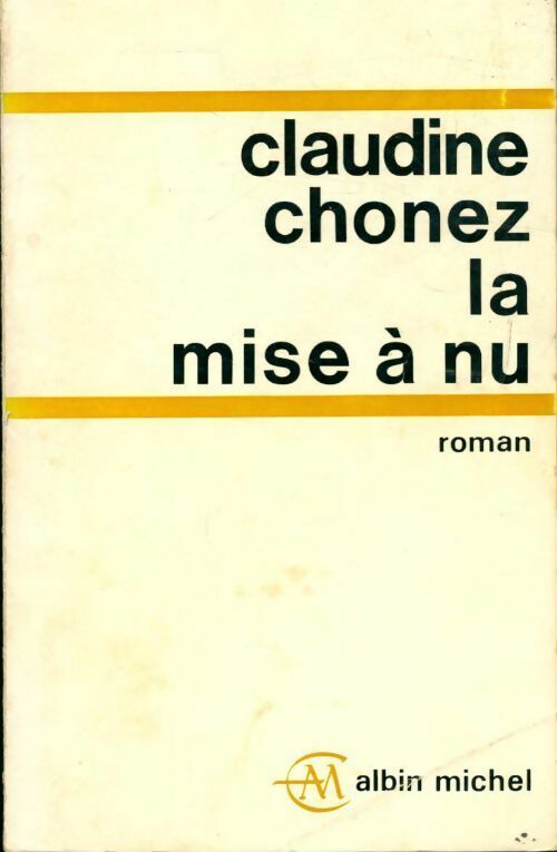 La mise à nu - Claudine Chonez - Livre