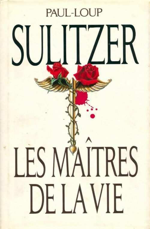 Les maîtres de la vie - Paul-Loup Sulitzer - Livre