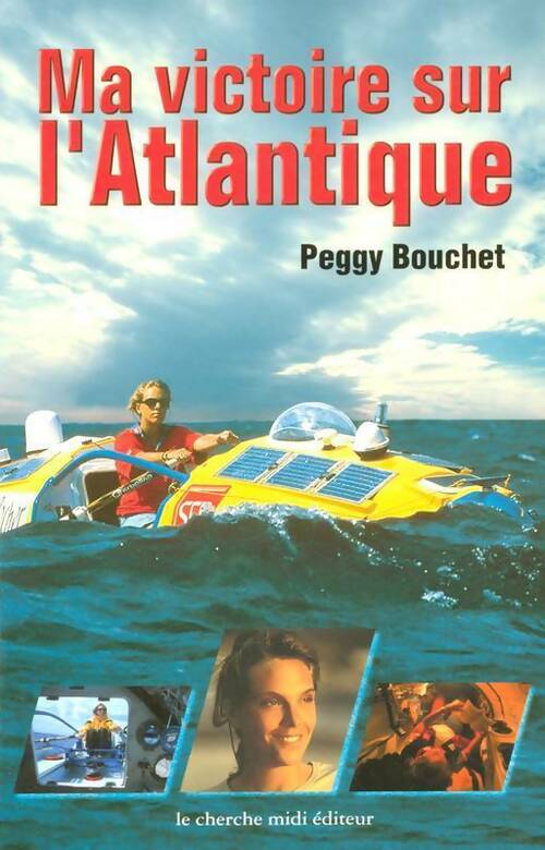 Ma victoire sur l'Atlantique - Peggy Bouchet - Livre