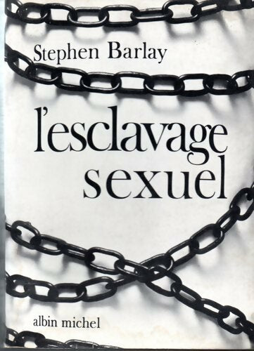L'exclavage sexuel - Stephen Barlay - Livre