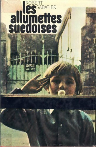 Les allumettes suédoises - Robert Sabatier - Livre