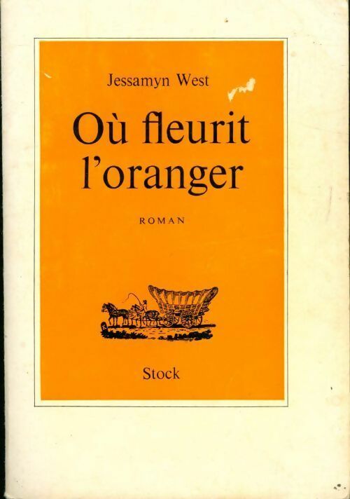 Où fleurit l'oranger - Jessamyn West - Livre