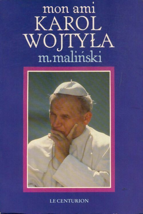 Mon ami Karol Wojtyla - Mieczyslaw Malinski - Livre