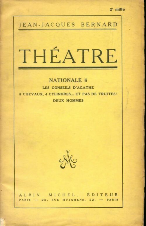 Théâtre Tome V : Nationale 6 / Les conseils d'Agathe / 8 chevaux 4 cylindres... Et pas de truites ! deux hommes - Jean-Jacques Bernard - Livre