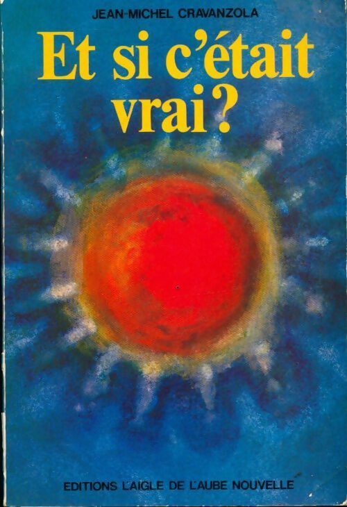 Et si c'était vrai ? - Jean-Michel Cravanzola - Livre