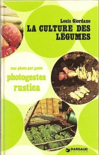 La culture des légumes - Louis Giordano - Livre