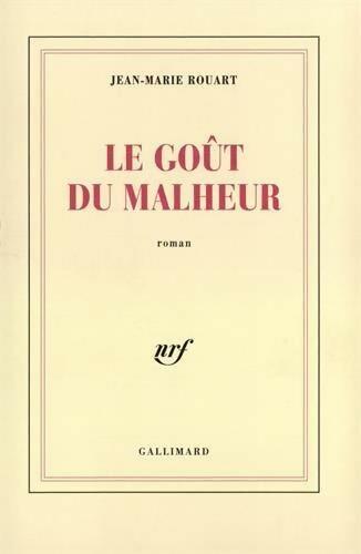 Le goût du malheur - Jean-Marie Rouart - Livre
