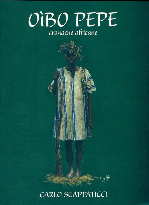 Oíbo pepe. Cronache africane - Carlo Scappaticci - Livre