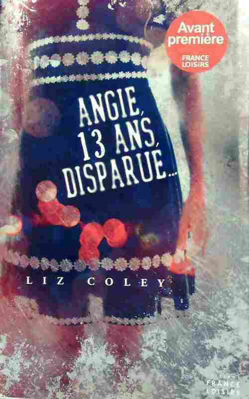 Angie, 13 ans, disparue... - Liz Coley - Livre