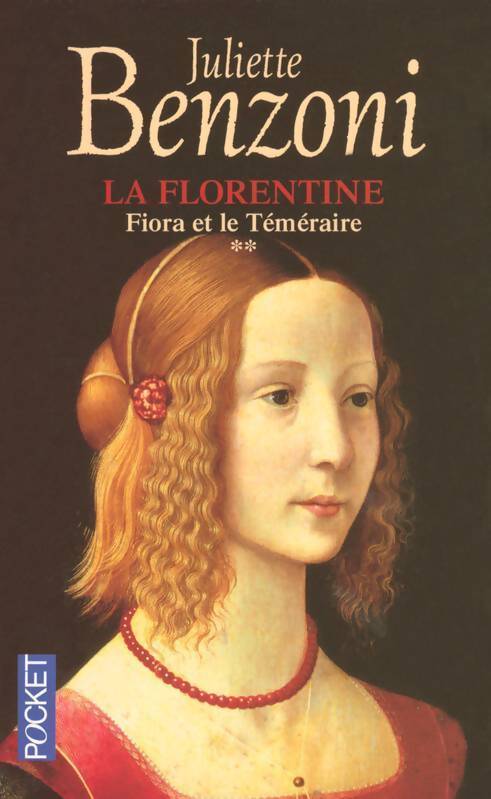 La florentine Tome II : Fiora et le téméraire - Juliette Benzoni - Livre